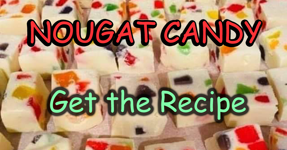 Nougat Candy Recipe
