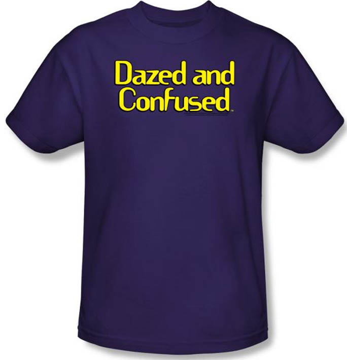 Dazed and Confused Shirt