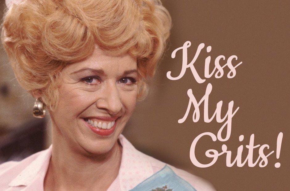 Flo from Alice Kiss My Grits